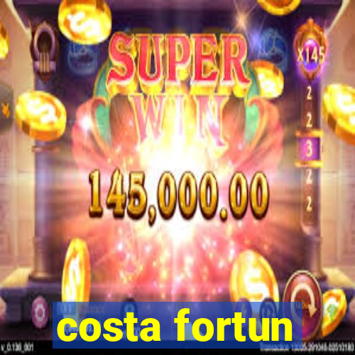 costa fortun