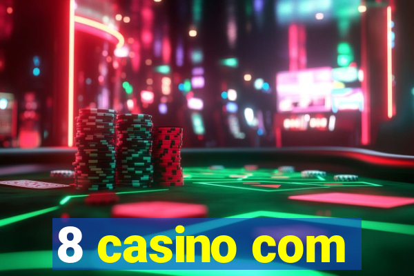 8 casino com