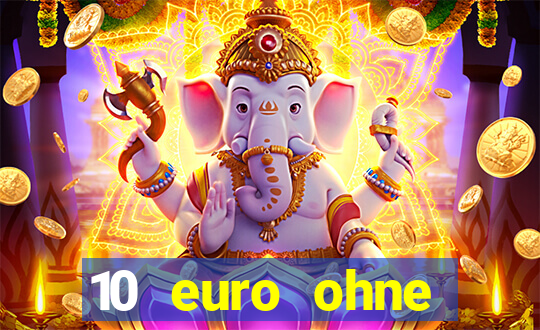 10 euro ohne einzahlung casino 2022