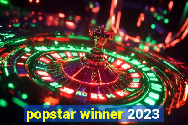 popstar winner 2023