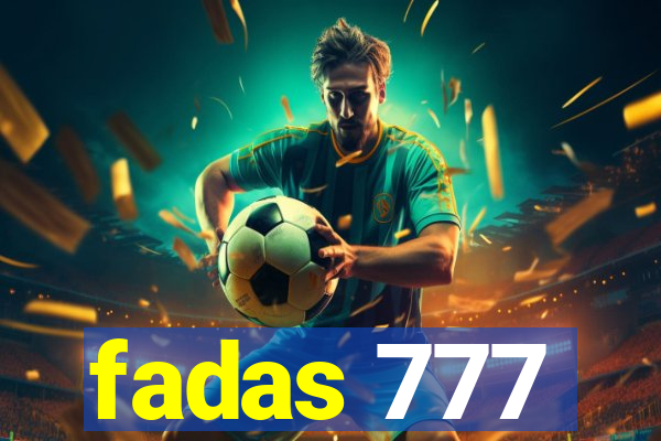 fadas 777