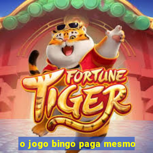 o jogo bingo paga mesmo