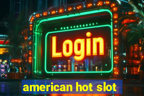 american hot slot