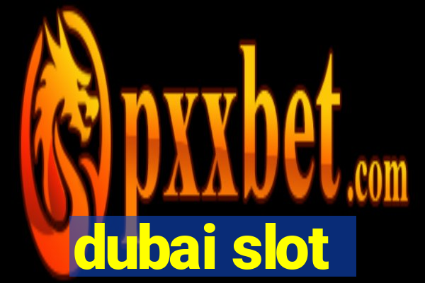 dubai slot