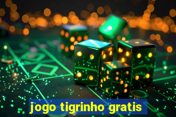 jogo tigrinho gratis