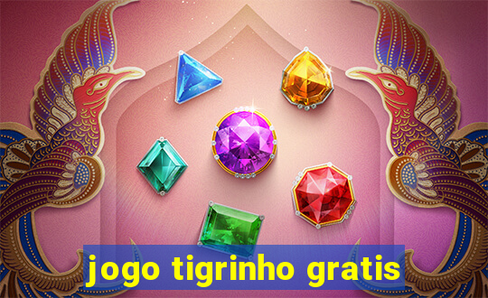 jogo tigrinho gratis