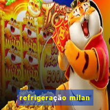 refrigeração milan