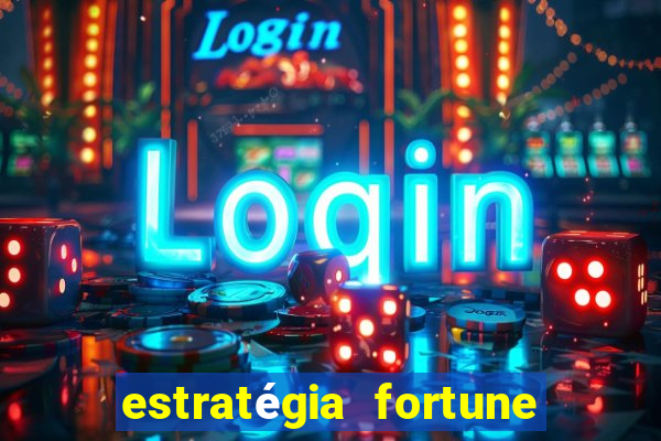 estratégia fortune tiger 10x