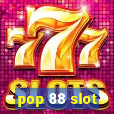 pop 88 slot