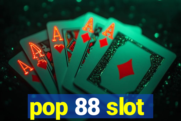 pop 88 slot