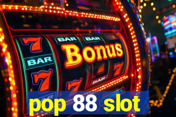 pop 88 slot