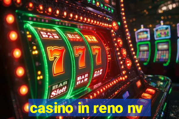 casino in reno nv