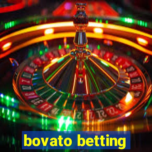 bovato betting