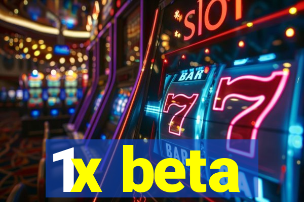 1x beta