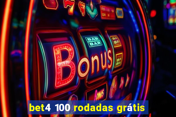 bet4 100 rodadas grátis