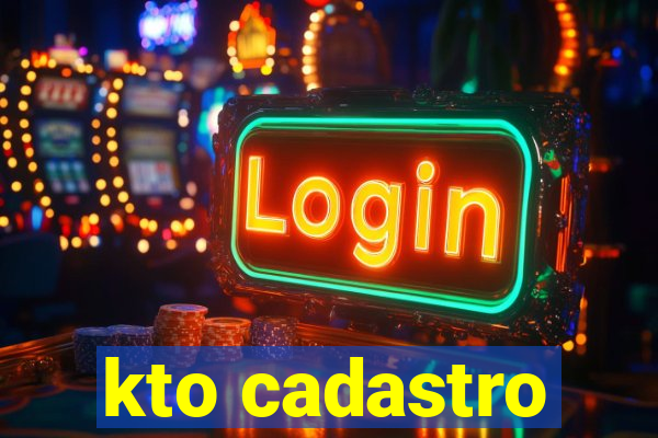 kto cadastro