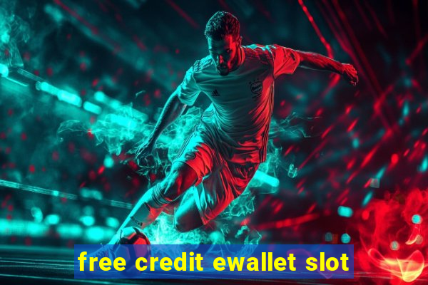 free credit ewallet slot