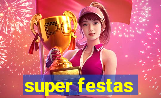 super festas