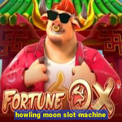 howling moon slot machine