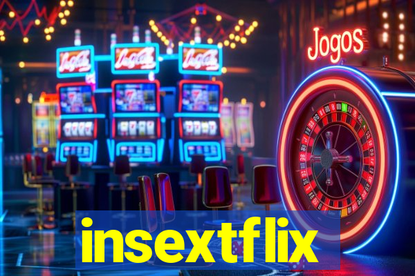 insextflix