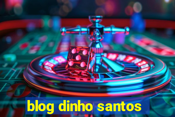 blog dinho santos