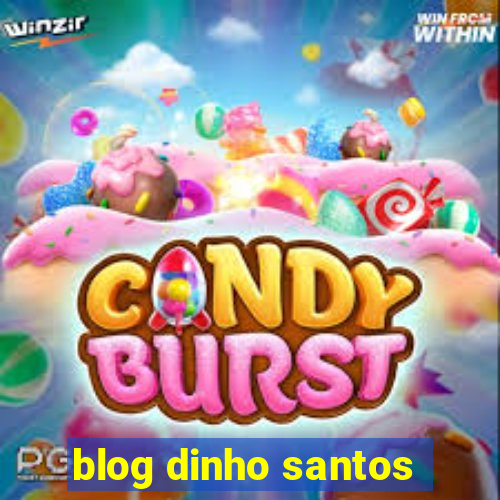 blog dinho santos