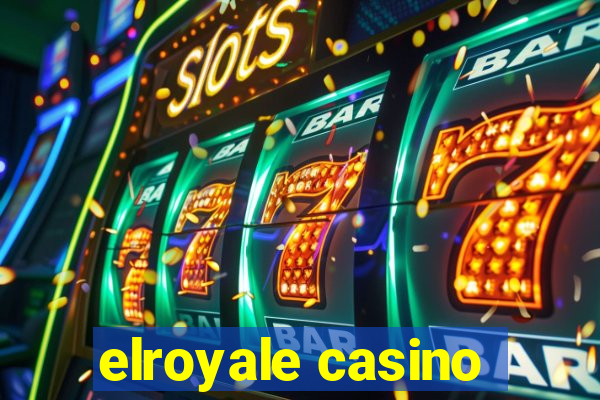 elroyale casino