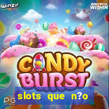 slots que n?o precisa depositar para sacar