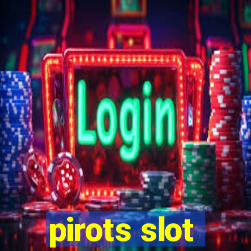 pirots slot