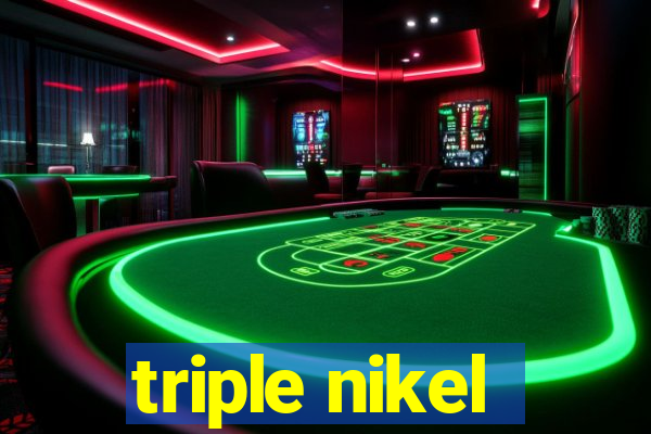 triple nikel