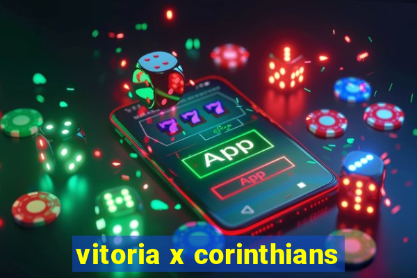 vitoria x corinthians