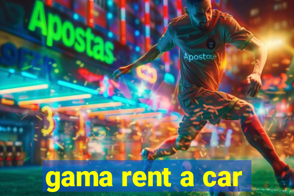 gama rent a car