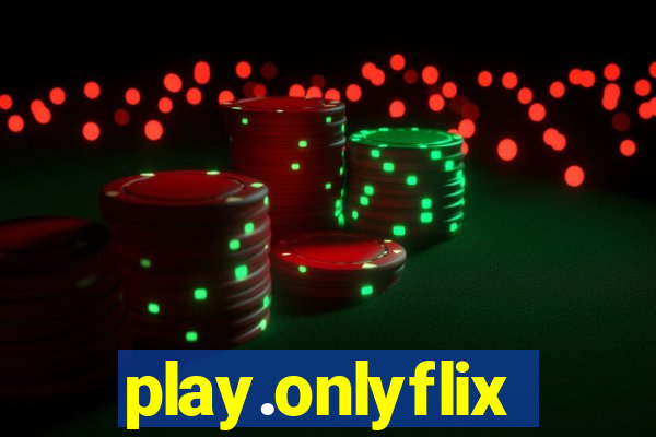 play.onlyflix