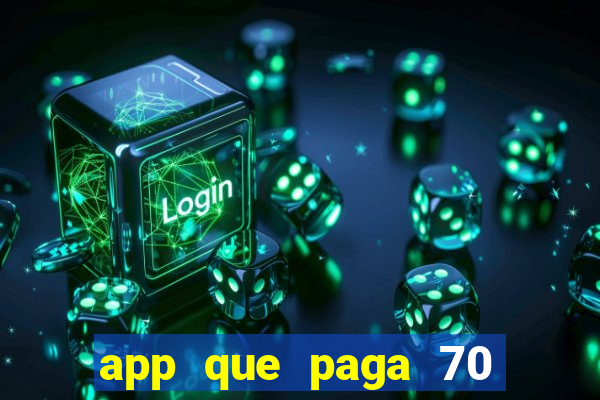 app que paga 70 reais para se cadastrar