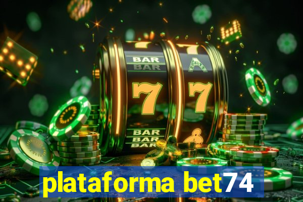 plataforma bet74