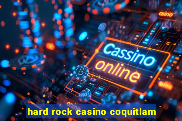 hard rock casino coquitlam