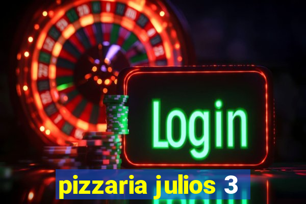 pizzaria julios 3