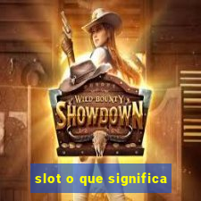 slot o que significa