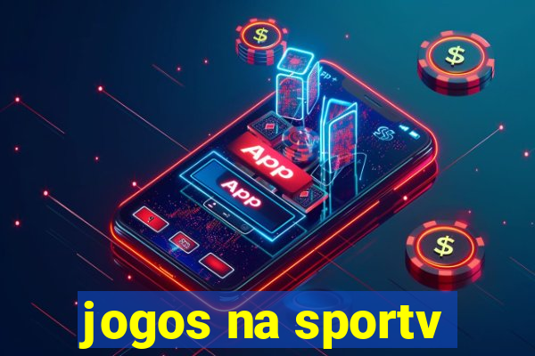 jogos na sportv