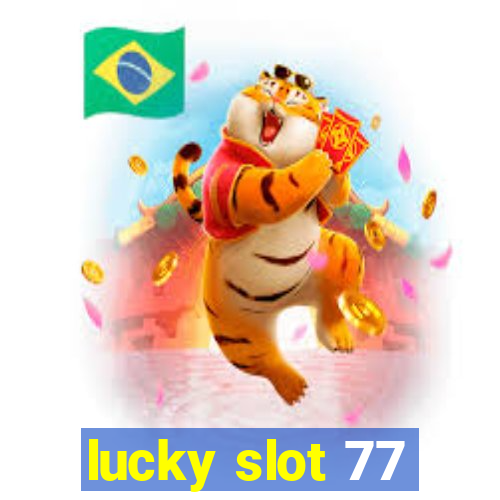 lucky slot 77