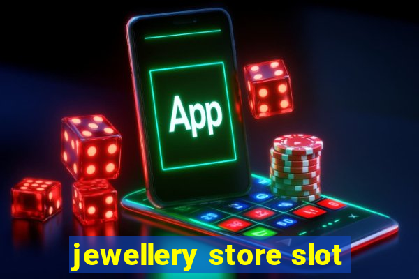 jewellery store slot