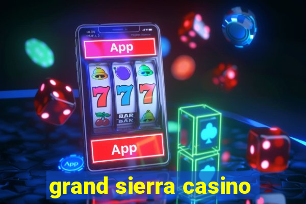 grand sierra casino