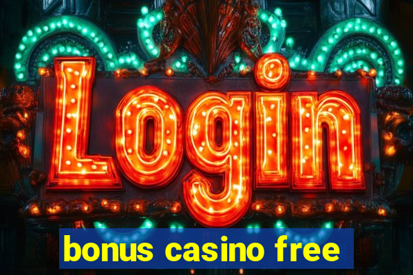 bonus casino free