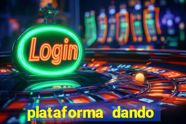 plataforma dando dinheiro no cadastro