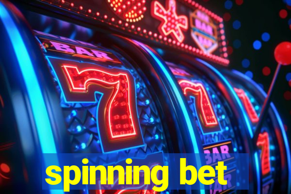 spinning bet