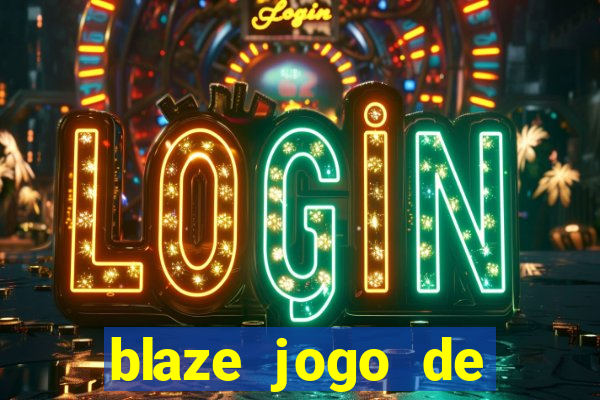 blaze jogo de apostas online