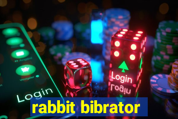 rabbit bibrator