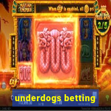 underdogs betting