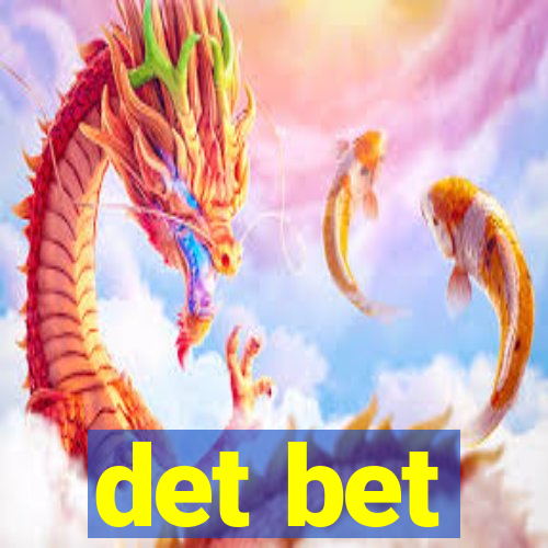 det bet