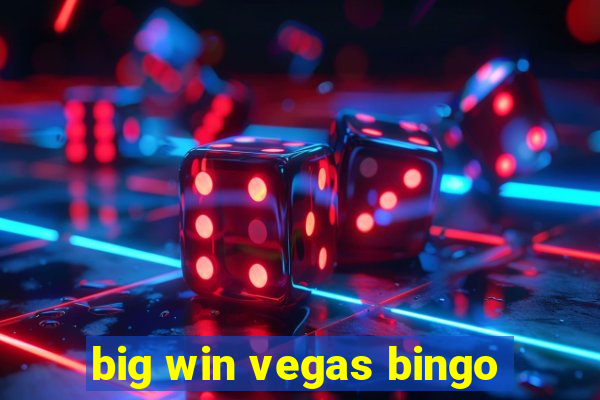 big win vegas bingo